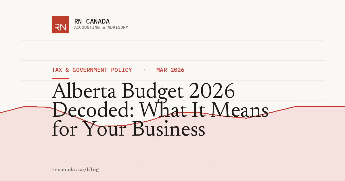 Alberta Budget 2026 Decoded: What It Means for Your Business
