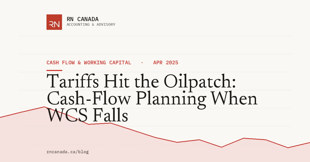 Tariffs Hit the Oilpatch: Cash-Flow Planning When WCS Falls