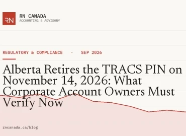 Alberta Retires the TRACS PIN on November 14, 2026: What Corporate Account Owners Must Verify Now