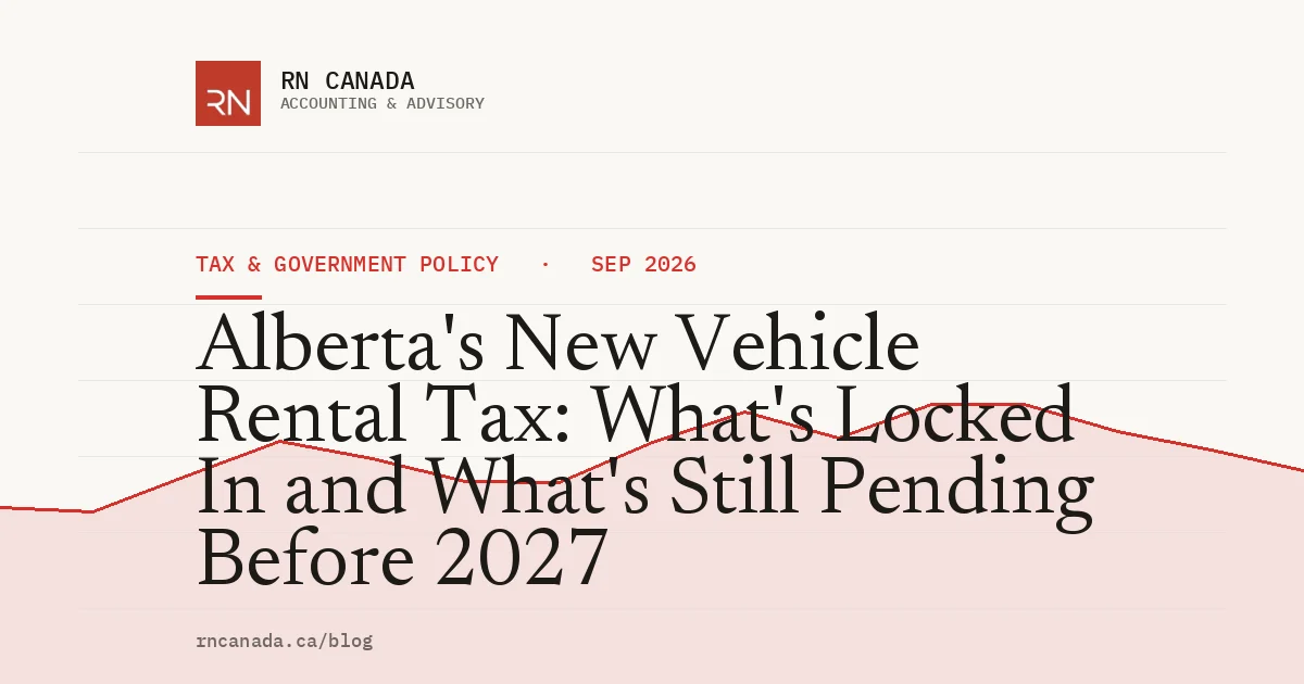 Alberta's New Vehicle Rental Tax: What's Locked In and What's Still Pending Before 2027