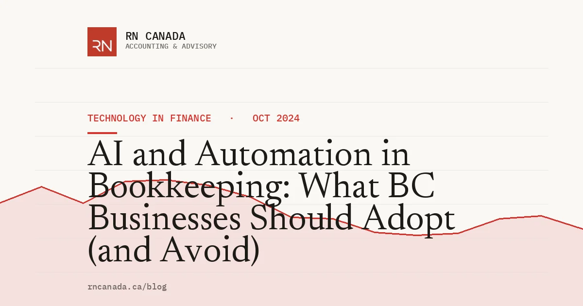 AI and Automation in Bookkeeping: What BC Businesses Should Adopt (and Avoid)