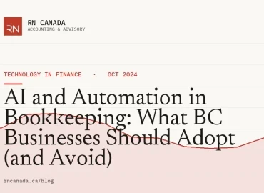 AI and Automation in Bookkeeping: What BC Businesses Should Adopt (and Avoid)