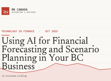 Using AI for Financial Forecasting and Scenario Planning in Your BC Business