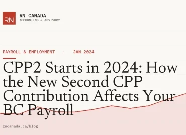 CPP2 Starts in 2024: How the New Second CPP Contribution Affects Your BC Payroll