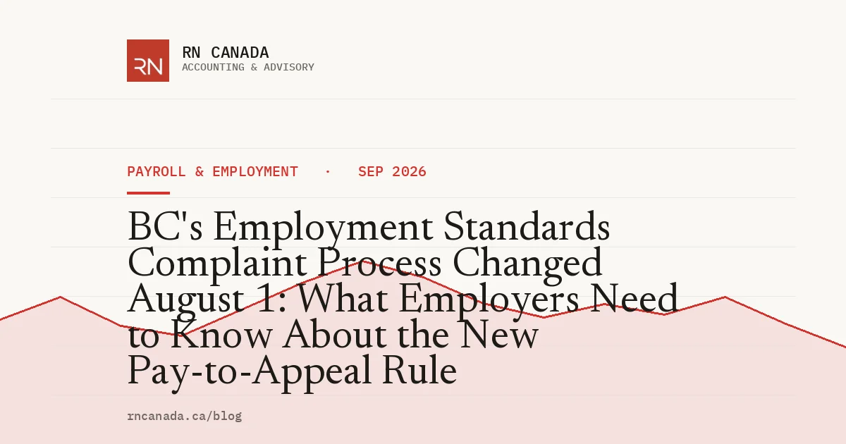 BC's Employment Standards Complaint Process Changed August 1: What Employers Need to Know About the New Pay-to-Appeal Rule