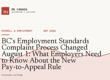 BC's Employment Standards Complaint Process Changed August 1: What Employers Need to Know About the New Pay-to-Appeal Rule