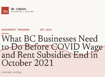 What BC Businesses Need to Do Before COVID Wage and Rent Subsidies End in October 2021
