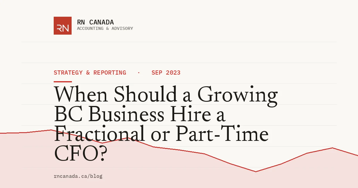 When Should a Growing BC Business Hire a Fractional or Part-Time CFO?