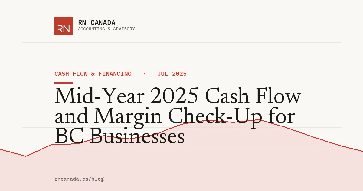 Mid-Year 2025 Cash Flow and Margin Check-Up for BC Businesses