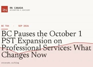 BC Pauses the October 1 PST Expansion on Professional Services: What Changes Now
