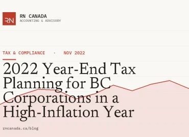 2022 Year-End Tax Planning for BC Corporations in a High-Inflation Year