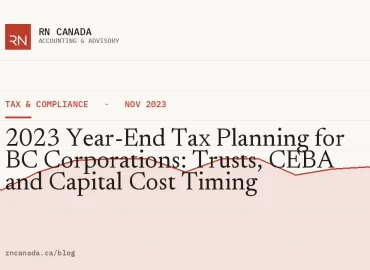 2023 Year-End Tax Planning for BC Corporations: Trusts, CEBA and Capital Cost Timing