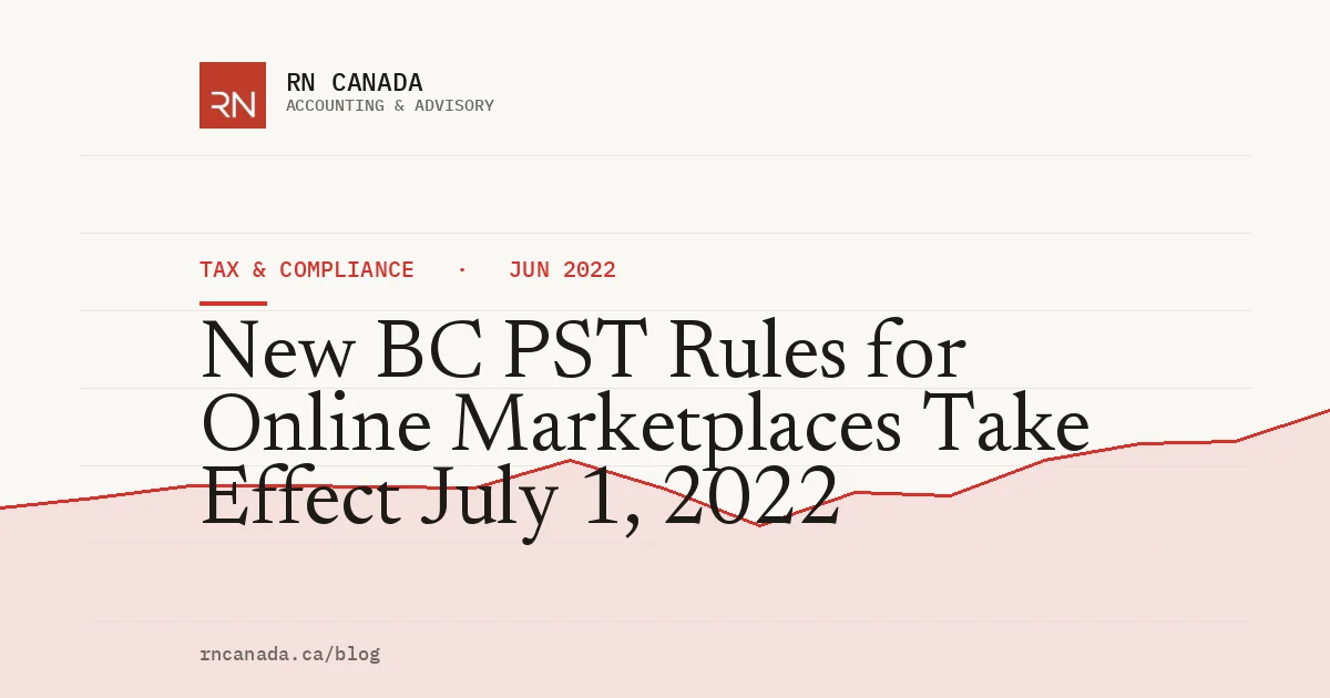 New BC PST Rules for Online Marketplaces Take Effect July 1, 2022