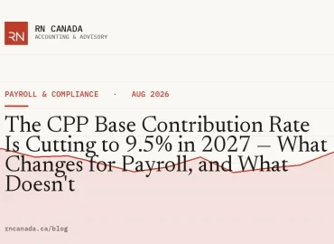 The CPP Base Contribution Rate Is Cutting to 9.5% in 2027 — What Changes for Payroll, and What Doesn't