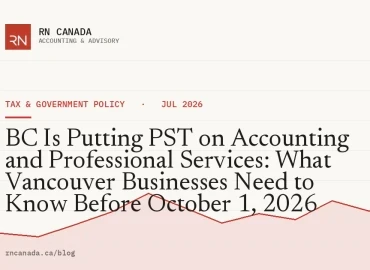 BC Is Putting PST on Accounting and Professional Services: What Vancouver Businesses Need to Know Before October 1, 2026
